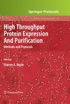 Doyle S.  High Throughput Protein Expression and Purification: Methods and Protocols (Methods in Molecular Biology)