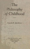 Gareth B. Matthews  The Philosophy of Childhood