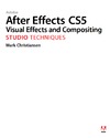 Christiansen M.  Adobe After Effects CS5 Visual Effects and Compositing Studio Techniques