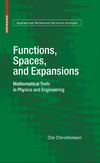 Christensen O.  Functions, Spaces, and Expansions: Mathematical Tools in Physics and Engineering