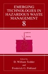 Tedder D., Pohland F.  Emerging Technologies in Hazardous Waste Management 8