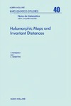 Franzoni T., Vesentini E.  Holomorphic Maps and Invariant Distances (North-Holland Mathematics Studies, 40)