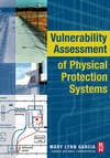 Garcia M.  Vulnerability Assessment of Physical Protection Systems