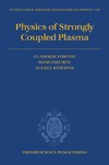 Fortov V., Iakubov I., Khrapak A.  Physics of Strongly Coupled Plasma