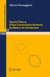 Parmeggiani A.  Spectral Theory of Non-Commutative Harmonic Oscillators (Lecture Notes in Mathematics)