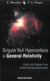 Barrabes C., Hogan P.  Singular Null Hypersurfaces in General Relativity: Light-Like Signals from Violent Astrophysical Events