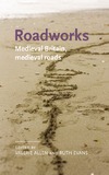 Allen V. (ed.), Evans R. (ed.)  Roadworks: Medieval Britain, medieval roads