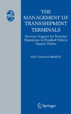 Mattfeld D.  The Management of Transshipment Terminals: Decision Support for Terminal Operations in Finished Vehicle Supply Chains (Operations Research Computer Science Interfaces Series)