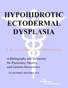 Parker P.M.  Hypohidrotic Ectodermal Dysplasia - A Bibliography and Dictionary for Physicians, Patients, and Genome Researchers