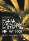 Correia L.M.  Mobile Broadband Multimedia Networks Techniques, Modelsand Toolsfor 4G