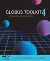 Sotomayor B., Childers L.  Globus Toolkit 4, : Programming Java Services (The Elsevier Series in Grid Computing)