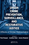 Knepper P., Doak J., Shapland J.  Urban crime prevention, surveillance, and restorative justice: effects of social technologies