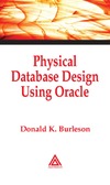 Burleson D.  Physical Database Design Using Oracle