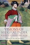 Fisher M.H.  Visions of mughal Indi