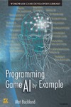 Buckland M.  Programming Game AI by Example
