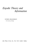 Billingsley P.  Ergodic theory and information