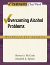 McCrady B., Epstein E.  Overcoming Alcohol Problems: A Couples-Focused Program Workbook (Treatments That Work)