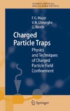 Major F., Gheorghe V., Werth G.  Charged Particle Traps: Physics and Techniques of Charged Particle Field Confinement