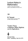 Takesaki M.  Tomita's Theory of Modular Hilbert Algebras and its Applications