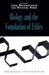 Maienschein J., Ruse M. — Biology and the Foundations of Ethics (Cambridge Studies in Philosophy and Biology)
