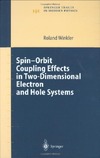 Winkler R.  Spin-orbit Coupling Effects in Two-Dimensional Electron and Hole Systems (Springer Tracts in Modern Physics)