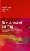 Khine M., Saleh I.  New Science of Learning: Cognition, Computers and Collaboration in Education