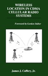 Caffery J.  Wireless Location in CDMA Cellular Radio Systems (THE KLUWER INTERNATIONAL SERIES IN ENGINEERING AND) (The Springer International Series in Engineering and Computer Science)