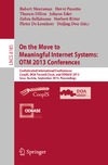 Meersman R., Panetto H., Dillon T.  On the Move to Meaningful Internet Systems: OTM 2013 Conferences: Confederated International Conferences: CoopIS, DOA-Trusted Cloud, and ODBASE 2013, Graz, Austria, September 9-13, 2013. Proceedings