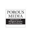 Vafai K.  Porous Media: Applications in Biological Systems and Biotechnology