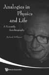Weiner R.  Analogies in Physics and Life: A Scientific Autobiography
