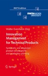 Eversheim W.  Innovation Management for Technical Products: Systematic and Integrated Product Development and Production Planning (RWTHedition)