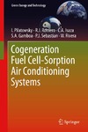 Pilatowsky I., Romero R., Isaza C.  Cogeneration Fuel Cell-Sorption Air Conditioning Systems