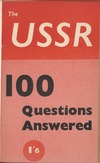 Soviet News  The U S S R: A hundred questions answered