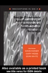 White S., Kidner D., Higgs G.  Socio-economic Applications of Geographic Information Science