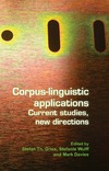 Gries S., Wulff S., Davies M.  Corpus-linguistic applications: Current studies, new directions. (Language & Computers)