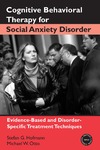 Hofmann S.G., Otto M.W.  Cognitive Behavioral Therapy for Social Anxiety Disorder: Evidence-Based and Disorder-Specific Treatment Techniques (Practical Clinical Guidebooks)