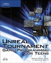 Flynt J., Booth B.  Unreal Tournament Game Programming for Teens