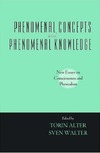 Alter T., Walter S.  Phenomenal Concepts and Phenomenal Knowledge: New Essays on Consciousness and Physicalism (Philosophy of Mind Series)
