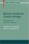 Freeman R.A., Kokotovic P.V.  Robust Nonlinear Control Design: State-Space and Lyapunov Techniques