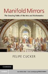 Cucker F. — Manifold Mirrors: The Crossing Paths of the Arts and Mathematics
