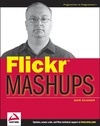 Wilkinson D.  Flickr Mashups (Programmer to Programmer)