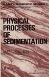 Allen J.  Physical Processes of Sedimentation