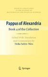 Sefrin-Weis H.  Pappus of Alexandria: Book 4 of the Collection: Edited With Translation and Commentary by Heike Sefrin-Weis (Sources and Studies in the History of Mathematics and Physical Sciences)