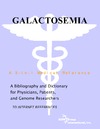 Parker P., Parker J.  Galactosemia - A Bibliography and Dictionary for Physicians, Patients, and Genome Researchers