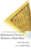 Mindlin R.D., Yang J. (ed.)  An introduction to the mathematical theory of vibrations of elastic plates