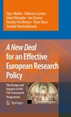 Muldur U., Corvers F., Delanghe H.  A New Deal for an Effective European Research Policy: The Design and Impacts of the 7th Framework Programme