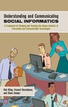 Kling R., Rosenbaum H., Sawyer S.  Understanding And Communicating Social Informatics: A Framework For Studying And Teaching The Human Contexts Of Information And Communication Technologies