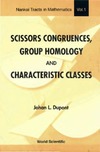 Dupont J.  Scissors Congruences, Group Homology and Characteristic Classes