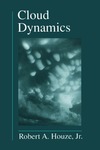 Houze  R.  Cloud Dynamics, Volume 53 (International Geophysics)