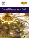 Nugus S.  Financial Planning using Excel: Forecasting, Planning and Budgeting Techniques (CIMA Exam Support Books)